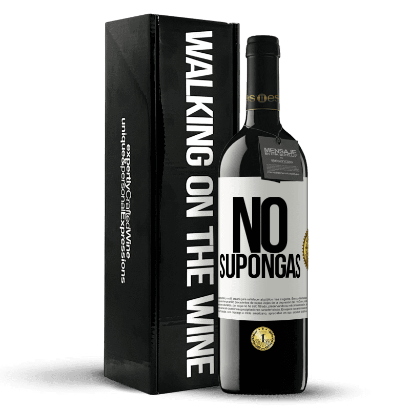 39,95 € Envío gratis | Vino Tinto Edición RED MBE Reserva No supongas Etiqueta Blanca. Etiqueta personalizable Reserva 12 Meses Cosecha 2015 Tempranillo