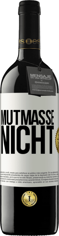 39,95 € | Rotwein RED Ausgabe MBE Reserve Mutmaße nicht Weißes Etikett. Anpassbares Etikett Reserve 12 Monate Ernte 2015 Tempranillo