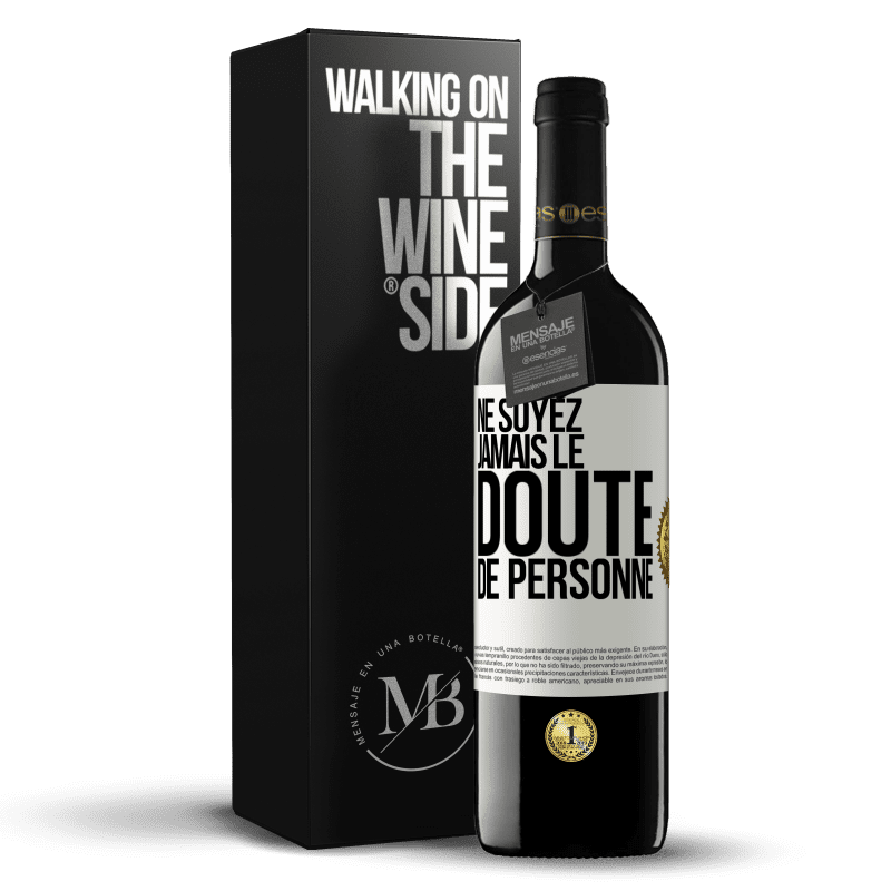 39,95 € Envoi gratuit | Vin rouge Édition RED MBE Réserve Ne soyez jamais le doute de personne Étiquette Blanche. Étiquette personnalisable Réserve 12 Mois Récolte 2015 Tempranillo