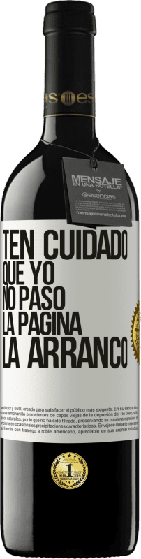 39,95 € | Vino Tinto Edición RED MBE Reserva Ten cuidado, que yo no paso la página, la arranco Etiqueta Blanca. Etiqueta personalizable Reserva 12 Meses Cosecha 2015 Tempranillo