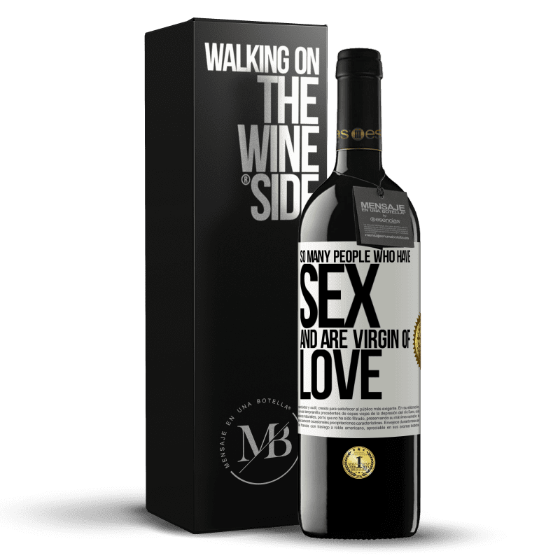 39,95 € Free Shipping | Red Wine RED Edition MBE Reserve So many people who have sex and are virgin of love White Label. Customizable label Reserve 12 Months Harvest 2015 Tempranillo