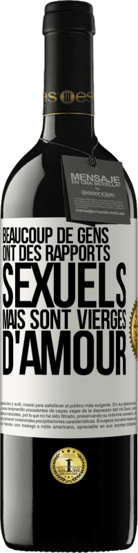 39,95 € Envoi gratuit | Vin rouge Édition RED MBE Réserve Beaucoup de gens ont des rapports sexuels mais sont vierges d'amour Étiquette Blanche. Étiquette personnalisable Réserve 12 Mois Récolte 2016 Tempranillo