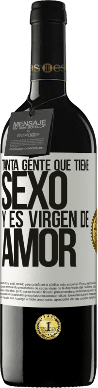 «Tanta gente que tiene sexo y es virgen de amor» Edición RED MBE Reserva
