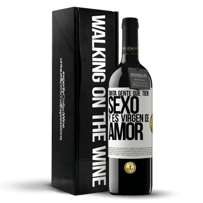 «Tanta gente que tiene sexo y es virgen de amor» Edición RED MBE Reserva