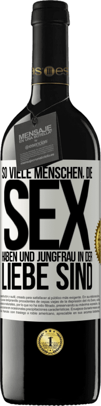 39,95 € Kostenloser Versand | Rotwein RED Ausgabe MBE Reserve So viele Menschen, die Sex haben und Jungfrau in der Liebe sind Weißes Etikett. Anpassbares Etikett Reserve 12 Monate Ernte 2015 Tempranillo