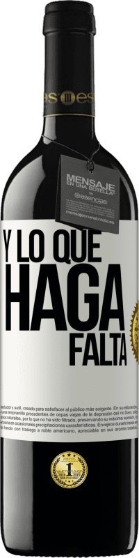 «Y lo que haga falta» Edición RED MBE Reserva