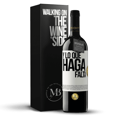 «Y lo que haga falta» Edición RED MBE Reserva