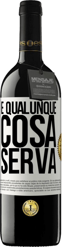 39,95 € | Vino rosso Edizione RED MBE Riserva E qualunque cosa serva Etichetta Bianca. Etichetta personalizzabile Riserva 12 Mesi Raccogliere 2015 Tempranillo