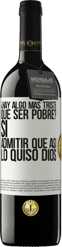 «¿Hay algo más triste que ser pobre? Sí. Admitir que así lo quiso Dios» Edición RED MBE Reserva