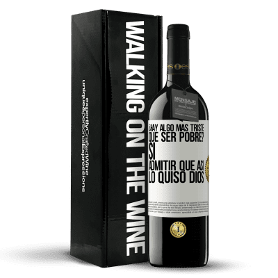 «¿Hay algo más triste que ser pobre? Sí. Admitir que así lo quiso Dios» Edición RED MBE Reserva