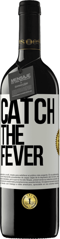 39,95 € | Red Wine RED Edition MBE Reserve Catch the fever White Label. Customizable label Reserve 12 Months Harvest 2015 Tempranillo