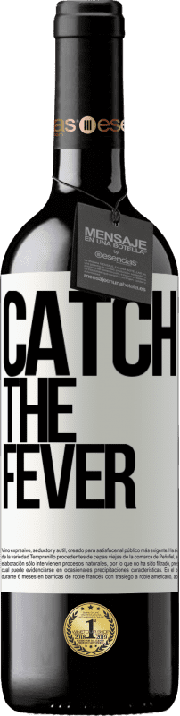 39,95 € | Vin rouge Édition RED MBE Réserve Catch the fever Étiquette Blanche. Étiquette personnalisable Réserve 12 Mois Récolte 2015 Tempranillo