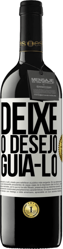 39,95 € Envio grátis | Vinho tinto Edição RED MBE Reserva Deixe o desejo guiá-lo Etiqueta Branca. Etiqueta personalizável Reserva 12 Meses Colheita 2016 Tempranillo