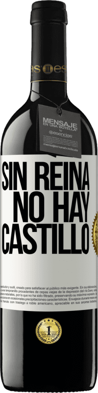 39,95 € Envío gratis | Vino Tinto Edición RED MBE Reserva Sin reina, no hay castillo Etiqueta Blanca. Etiqueta personalizable Reserva 12 Meses Cosecha 2015 Tempranillo