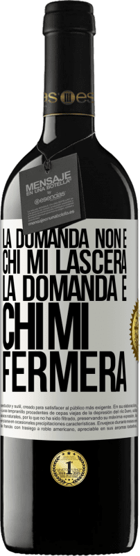 Spedizione Gratuita | Vino rosso Edizione RED MBE Riserva La domanda non è chi mi lascerà. La domanda è chi mi fermerà Etichetta Bianca. Etichetta personalizzabile Riserva 12 Mesi Raccogliere 2014 Tempranillo