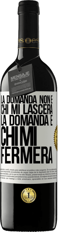39,95 € | Vino rosso Edizione RED MBE Riserva La domanda non è chi mi lascerà. La domanda è chi mi fermerà Etichetta Bianca. Etichetta personalizzabile Riserva 12 Mesi Raccogliere 2016 Tempranillo