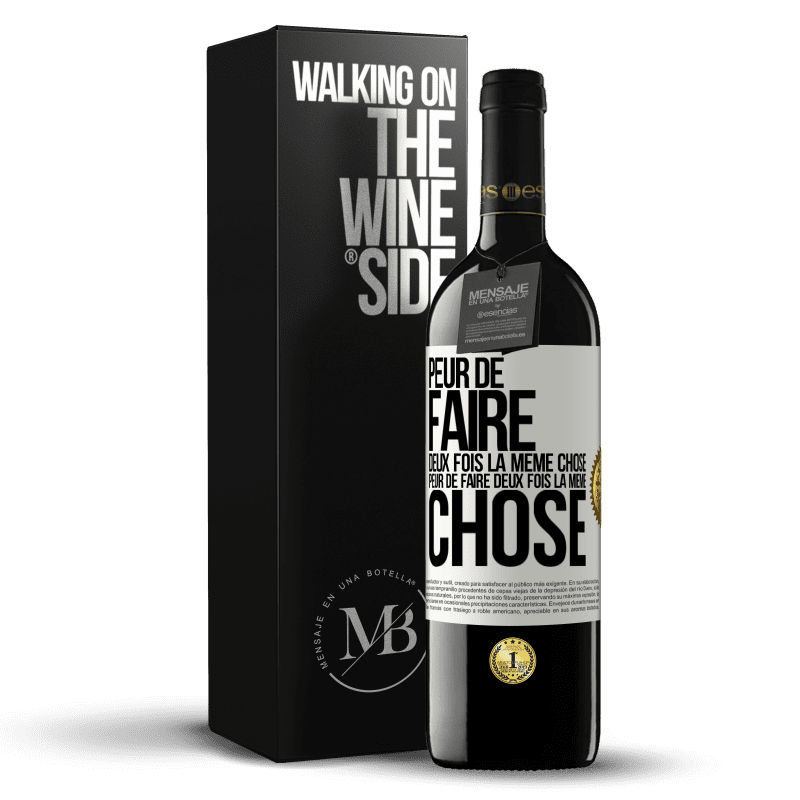 39,95 € Envoi gratuit | Vin rouge Édition RED MBE Réserve Peur de faire deux fois la même chose. Peur de faire deux fois la même chose Étiquette Blanche. Étiquette personnalisable Réserve 12 Mois Récolte 2015 Tempranillo