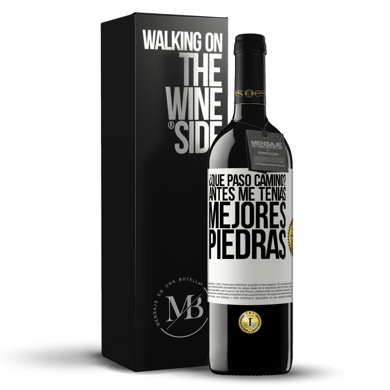 39,95 € Envío gratis | Vino Tinto Edición RED MBE Reserva ¿Qué pasó camino? Antes me tenías mejores piedras Etiqueta Blanca. Etiqueta personalizable Reserva 12 Meses Cosecha 2015 Tempranillo