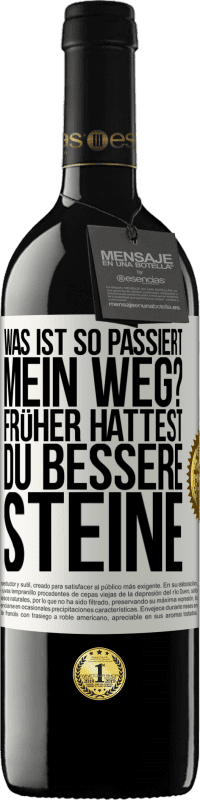 39,95 € | Rotwein RED Ausgabe MBE Reserve Was ist so passiert, mein Weg? Früher hattest du bessere Steine Weißes Etikett. Anpassbares Etikett Reserve 12 Monate Ernte 2016 Tempranillo