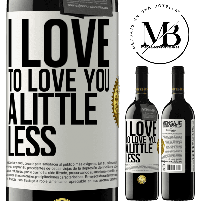 24,95 € Free Shipping | Red Wine RED Edition Crianza 6 Months I love to love you a little less White Label. Customizable label Aging in oak barrels 6 Months Harvest 2019 Tempranillo