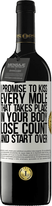 «I promise to kiss every mole that takes place in your body, lose count, and start over» RED Edition MBE Reserve