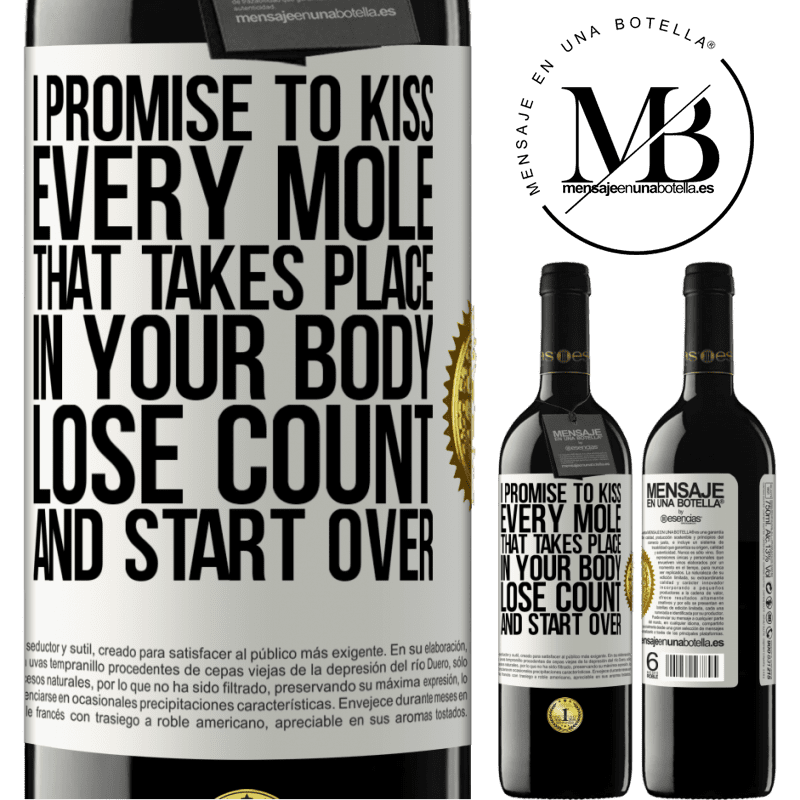 24,95 € Free Shipping | Red Wine RED Edition Crianza 6 Months I promise to kiss every mole that takes place in your body, lose count, and start over White Label. Customizable label Aging in oak barrels 6 Months Harvest 2019 Tempranillo