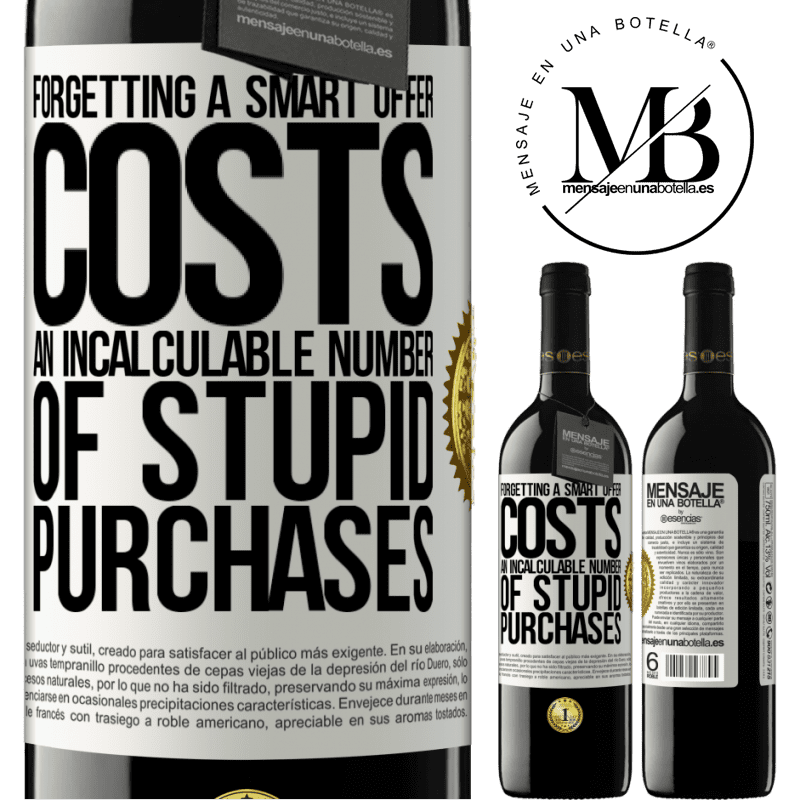 24,95 € Free Shipping | Red Wine RED Edition Crianza 6 Months Forgetting a smart offer costs an incalculable number of stupid purchases White Label. Customizable label Aging in oak barrels 6 Months Harvest 2019 Tempranillo