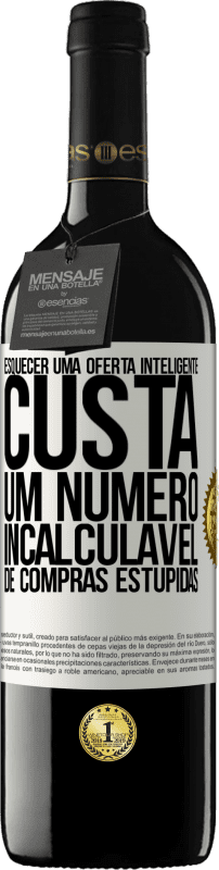 39,95 € Envio grátis | Vinho tinto Edição RED MBE Reserva Esquecer uma oferta inteligente custa um número incalculável de compras estúpidas Etiqueta Branca. Etiqueta personalizável Reserva 12 Meses Colheita 2016 Tempranillo