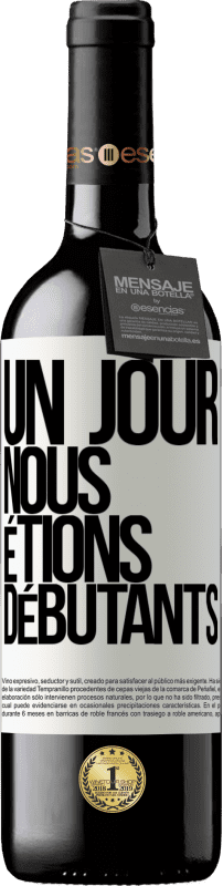 «Un jour, nous étions débutants» Édition RED MBE Réserve