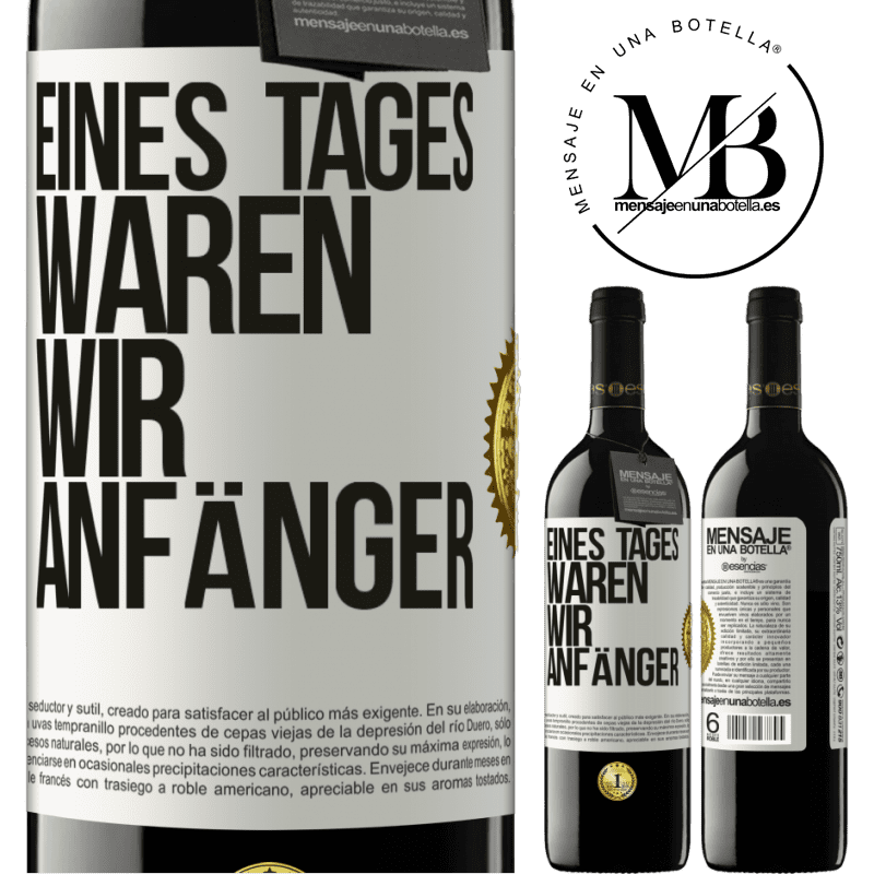 39,95 € Kostenloser Versand | Rotwein RED Ausgabe MBE Reserve Eines Tages waren wir alle Anfänger Weißes Etikett. Anpassbares Etikett Reserve 12 Monate Ernte 2015 Tempranillo