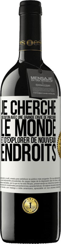 39,95 € Envoi gratuit | Vin rouge Édition RED MBE Réserve Je cherche quelqu'un avec une grande envie de parcourir le monde et d'explorer de nouveaux endroits Étiquette Blanche. Étiquette personnalisable Réserve 12 Mois Récolte 2016 Tempranillo