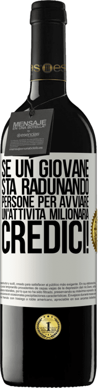 39,95 € | Vino rosso Edizione RED MBE Riserva Se un giovane sta radunando persone per avviare un'attività milionaria, credici! Etichetta Bianca. Etichetta personalizzabile Riserva 12 Mesi Raccogliere 2016 Tempranillo