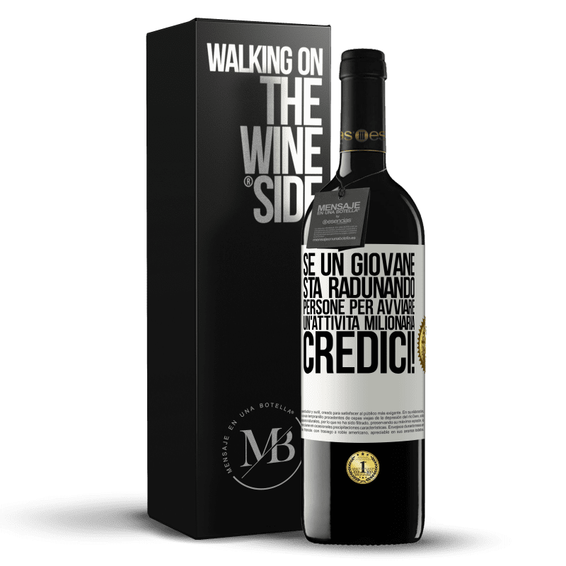 39,95 € Spedizione Gratuita | Vino rosso Edizione RED MBE Riserva Se un giovane sta radunando persone per avviare un'attività milionaria, credici! Etichetta Bianca. Etichetta personalizzabile Riserva 12 Mesi Raccogliere 2016 Tempranillo
