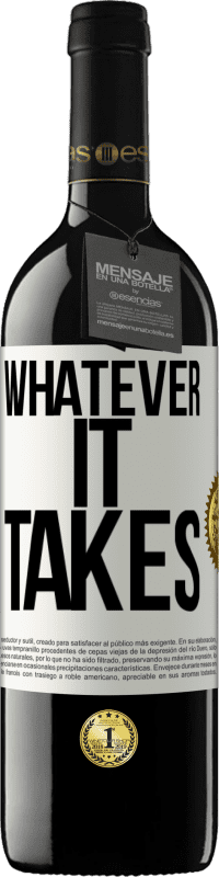 39,95 € Бесплатная доставка | Красное вино Издание RED MBE Бронировать Whatever it takes Белая этикетка. Настраиваемая этикетка Бронировать 12 Месяцы Урожай 2016 Tempranillo