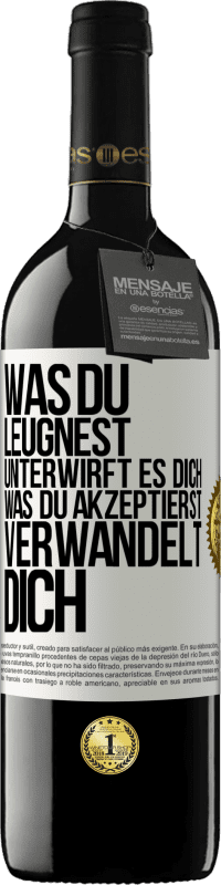 39,95 € Kostenloser Versand | Rotwein RED Ausgabe MBE Reserve Was du leugnest, unterwirft es dich. Was du akzeptierst, verwandelt dich Weißes Etikett. Anpassbares Etikett Reserve 12 Monate Ernte 2016 Tempranillo