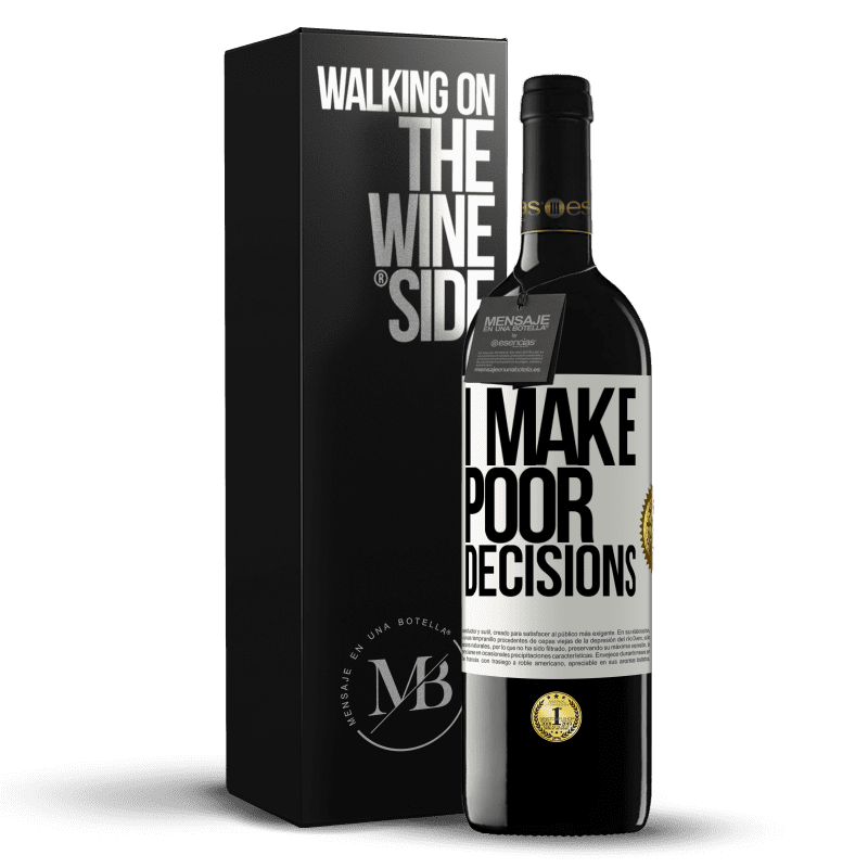39,95 € Free Shipping | Red Wine RED Edition MBE Reserve I make poor decisions White Label. Customizable label Reserve 12 Months Harvest 2014 Tempranillo