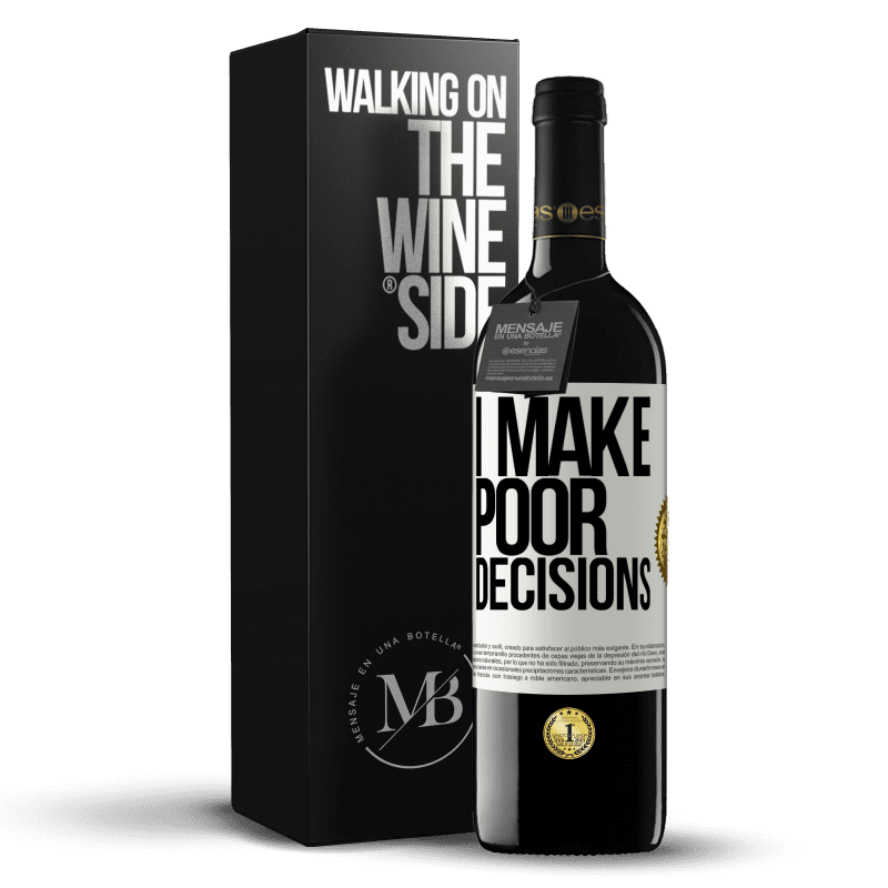 39,95 € Free Shipping | Red Wine RED Edition MBE Reserve I make poor decisions White Label. Customizable label Reserve 12 Months Harvest 2015 Tempranillo