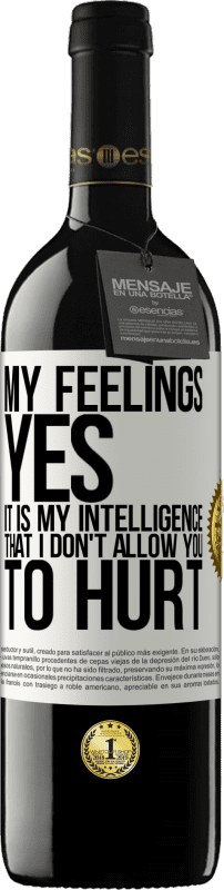«My feelings, yes. It is my intelligence that I don't allow you to hurt» RED Edition MBE Reserve