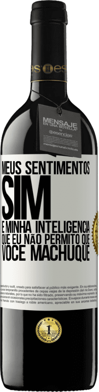 Envio grátis | Vinho tinto Edição RED MBE Reserva Meus sentimentos sim. É minha inteligência que eu não permito que você machuque Etiqueta Branca. Etiqueta personalizável Reserva 12 Meses Colheita 2014 Tempranillo