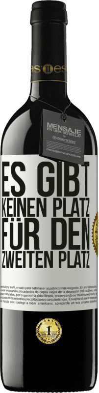 39,95 € Kostenloser Versand | Rotwein RED Ausgabe MBE Reserve Es gibt keinen Platz für den zweiten Platz Weißes Etikett. Anpassbares Etikett Reserve 12 Monate Ernte 2015 Tempranillo