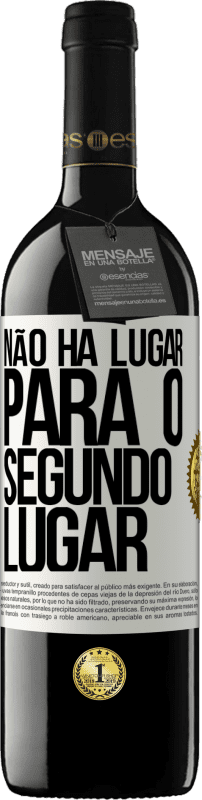 39,95 € | Vinho tinto Edição RED MBE Reserva Não há lugar para o segundo lugar Etiqueta Branca. Etiqueta personalizável Reserva 12 Meses Colheita 2014 Tempranillo