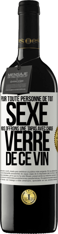 «Pour toute personne de tout SEXE nous offrons une tapas avec chaque verre de ce vin» Édition RED MBE Réserve