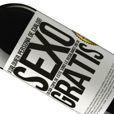 Expresiones Únicas y Personales. «A cualquier persona de cualquier SEXO con cada copa de este vino le regalamos una tapa GRATIS» Edición RED MBE Reserva