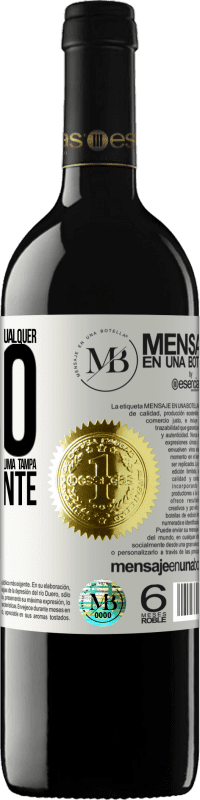 «Para qualquer pessoa de qualquer sexo com cada copo deste vinho, damos uma tampa GRATUITAMENTE» Edição RED MBE Reserva