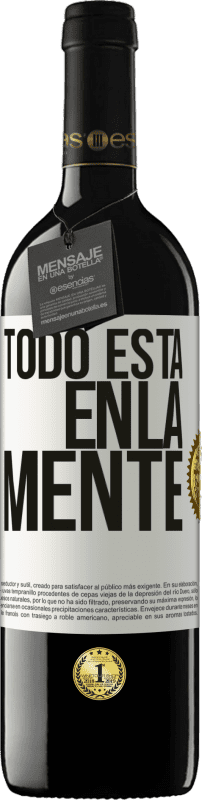 39,95 € | Vino Tinto Edición RED MBE Reserva Todo está en la mente Etiqueta Blanca. Etiqueta personalizable Reserva 12 Meses Cosecha 2015 Tempranillo