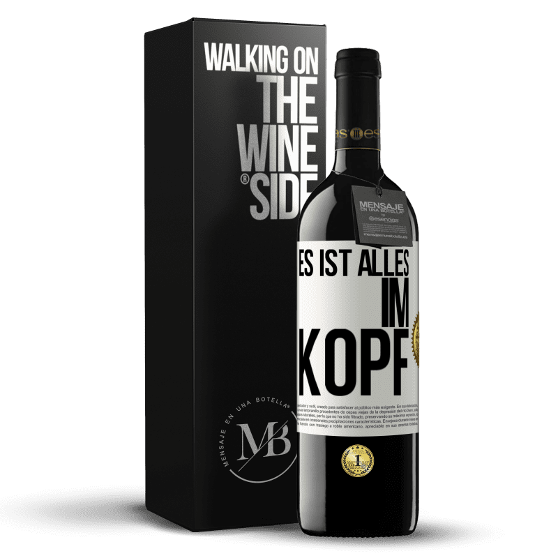 39,95 € Kostenloser Versand | Rotwein RED Ausgabe MBE Reserve Es ist alles im Kopf Weißes Etikett. Anpassbares Etikett Reserve 12 Monate Ernte 2016 Tempranillo