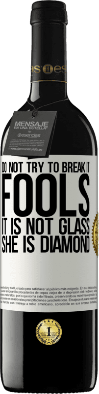 «それを壊そうとしないでください、愚か者、それはガラスではありません。彼女はダイヤモンドです» REDエディション MBE 予約する