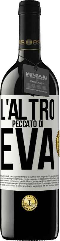 39,95 € | Vino rosso Edizione RED MBE Riserva L'altro peccato di Eva Etichetta Bianca. Etichetta personalizzabile Riserva 12 Mesi Raccogliere 2015 Tempranillo