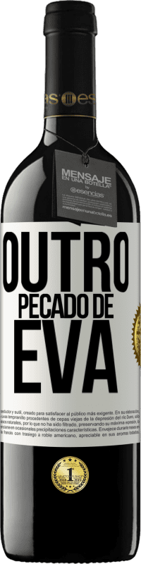 39,95 € | Vinho tinto Edição RED MBE Reserva Outro pecado de Eva Etiqueta Branca. Etiqueta personalizável Reserva 12 Meses Colheita 2015 Tempranillo