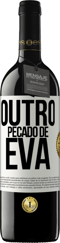39,95 € | Vinho tinto Edição RED MBE Reserva Outro pecado de Eva Etiqueta Branca. Etiqueta personalizável Reserva 12 Meses Colheita 2016 Tempranillo